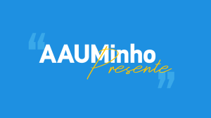 AAUMinho Presente